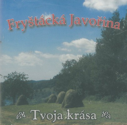 Fryštácká Javořina - Tvoja krása (2008)