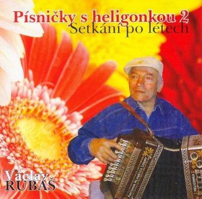 Václav Rubáš - Písničky S Heligonkou 2 - Setkání Po Letech (2005)
