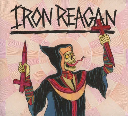Iron Reagan - Crossover Ministry/LP (2017) 