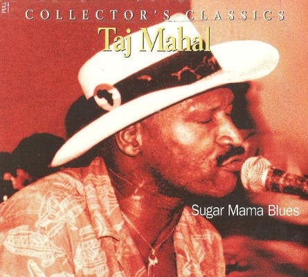 Taj Mahal - Sugar Mama Blues (Edice 2004) 