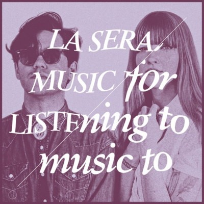 La Sera - Music For Listening To Music To (2016) - Vinyl 
