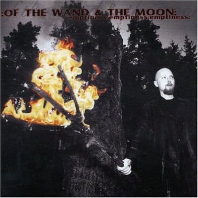 :Of The Wand & The Moon: - :Emptiness:Emptiness:Emptiness: (2001)