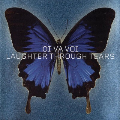 Oi Va Voi - Laughter Through Tears (2003)