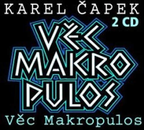 Karel Čapek - Věc Makropulos 