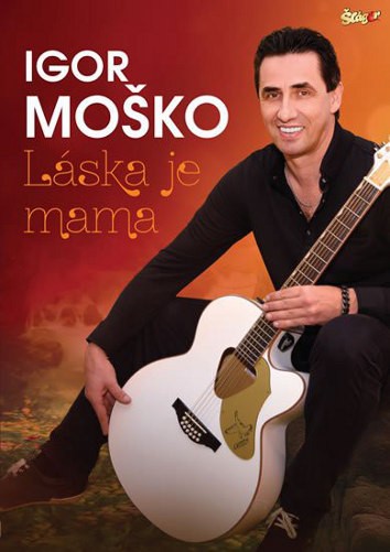 Igor Moško - Láska je mama (DVD, 2017)