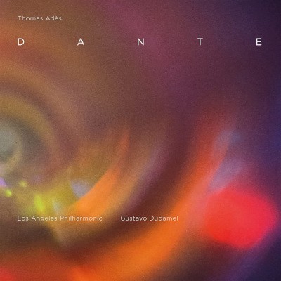 Thomas Ades / Los Angeles Philharmonic, Gustavo Dudamel - Dante (2023) /2CD