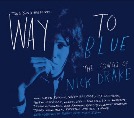 Nick Drake =Tribute= - Way To Blue - The Songs Of Nick Drake (2013)
