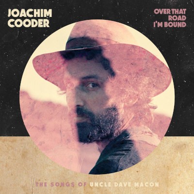 Joachim Cooder - Over That Road I'm Bound (2020)