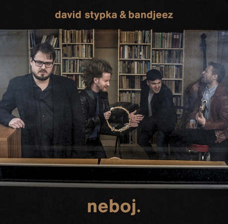David Stypka & Bandjeez - Neboj. (2017) 