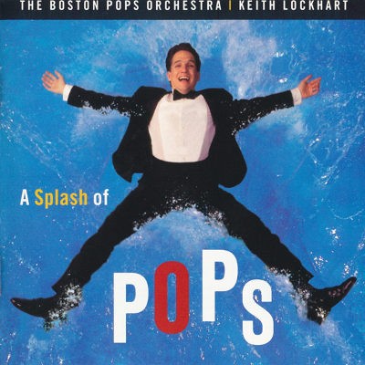 The Boston Pops Orchestra - Splash Of Pops 