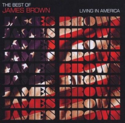 James Brown - Living In America (The Best Of James Brown) /2006