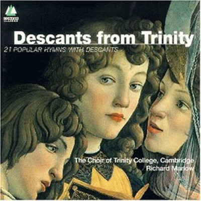Richard Marlow, Choir Of Trinity College - Descants From Trinity (1996) 