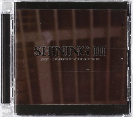 Shining - III - Angst, Självdestruktivitetens Emissarie (Edice 2008) 