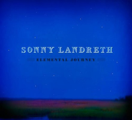 Sonny Landreth - Elemental Journey (2012)