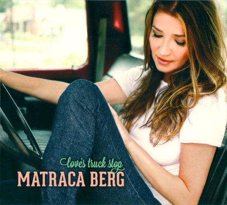 Matraca Berg - Love's Truck Stop (2012)