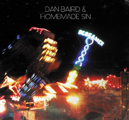 Dan Baird & Homemade Sin - Screamer (2019) - Vinyl