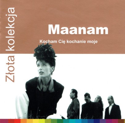 Maanam - Zlota Kolekcja: Kocham Cie Kochanie Moje (2019)