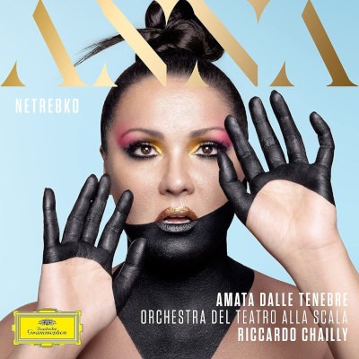 Anna Netrebko, Orchestra Del Teatro Alla Scala, Riccardo Chailly - Amata Dalle Tenebre (2021) /CD+BRD