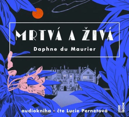 Daphne du Maurier - Mrtvá a živá (2CD-MP3, 2021)