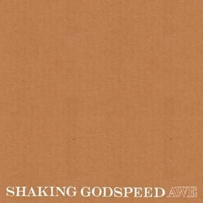 Shaking Godspeed - Awe (2010) 