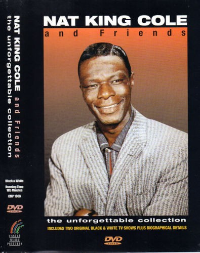 Nat King Cole And Friends - Unforgettable Collection (Edice 2002) /DVD