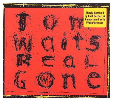 Tom Waits - Real Gone (2004) /Digipack