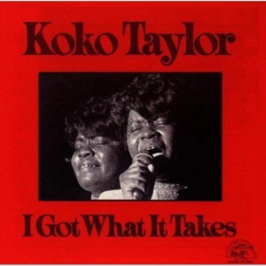 Koko Taylor - I Got What It Takes 