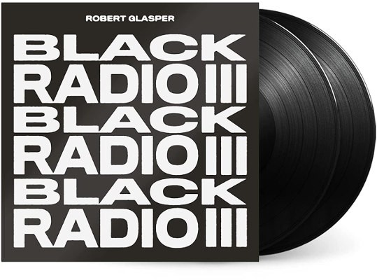 Robert Glasper - Black Radio III (2022) - Vinyl