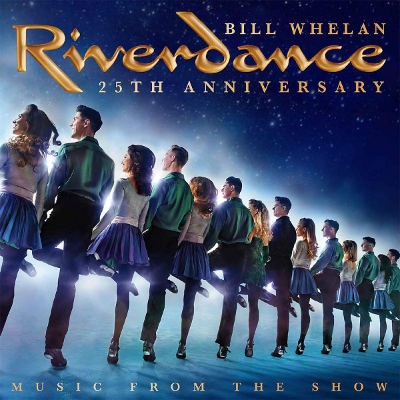 Bill Whelan - Riverdance (Music From the Show) /25th Anniversary Edition 2019