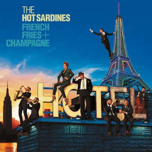 Hot Sardines - French Fries & Champagne (2016) 