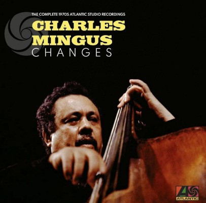 Charles Mingus - Changes: The Complete 1970s Atlantic Studio Recordings (2023) /7CD BOX