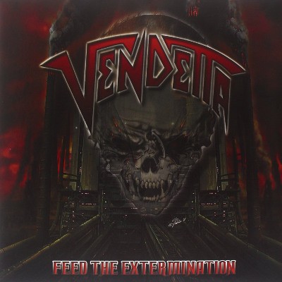 Vendetta - Feed The Extermination (2011) - Vinyl 