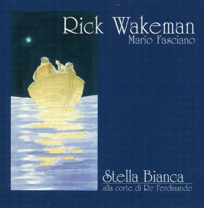 Rick Wakeman, Mario Fasciano - Stella Bianca Alla Corte Di Re Ferdinando (Edice 2010) 
