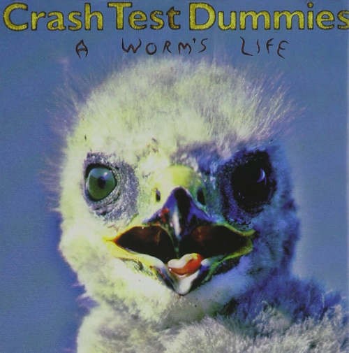 Crash Test Dummies - A Worm's Life (1996) 