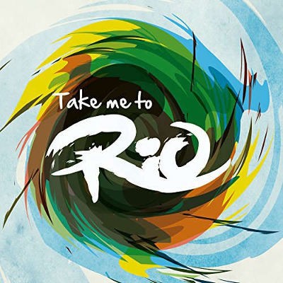 Take Me To Rio Collective - Take Me To Rio (Ultimate Hits Made In The Iconic Sound Of Brazil)/2016 