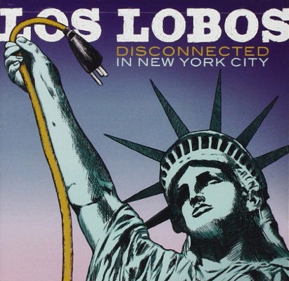 Los Lobos - Disconnected In New York City (2013)