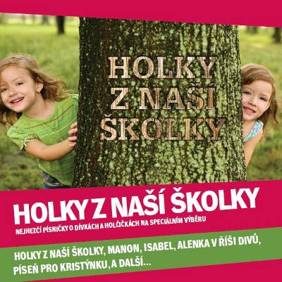 Various Artists - Holky z naší školky - Nejhezčí písničky o dívkách (2012)