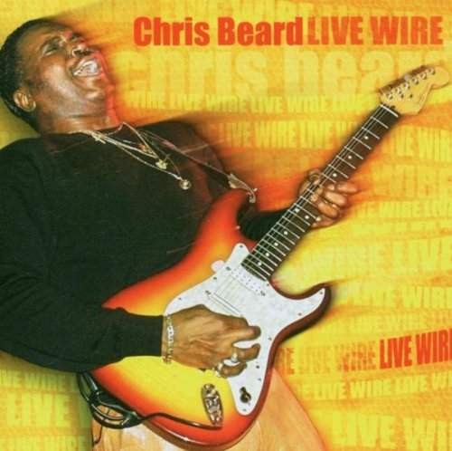 Chris Beard - Live Wire (2006)