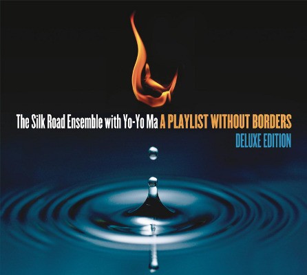 Silk Road Ensemble with Yo-Yo Ma - A Playlist Without Borders (Deluxe Edition, 2013)
