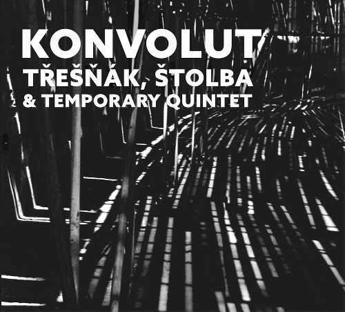 Vlasta Třešňák, Jan Štolba & Temporary Quintet - Konvolut (2017) 
