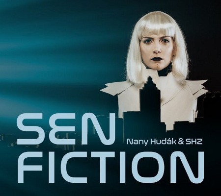 Nany Hudák & SHZ - Sen Fiction (Digipack, 2019)