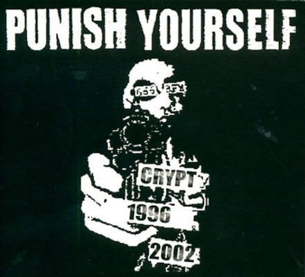 Punish Yourself - Crypt 1996-2002 (Edice 2009)