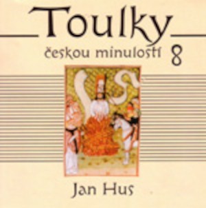Various Artists - Toulky českou minulostí 8: Jan Hus (2005)