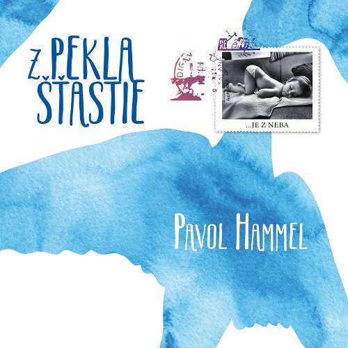 Pavol Hammel - Z Pekla Šťastie (2015) 