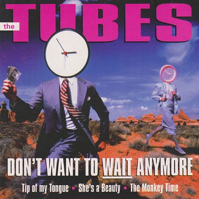 Tubes - Don't Want To Wait Anymore (1998)