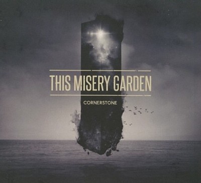 This Misery Garden - Cornerstone (2013)