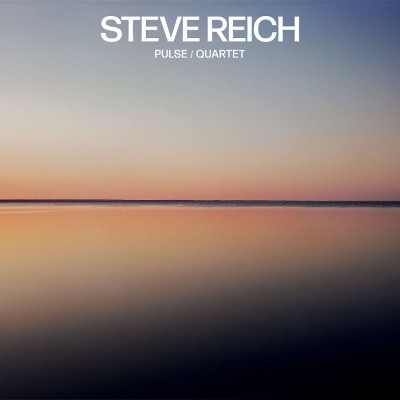 Steve Reich - Pulse / Quartet (2018) 