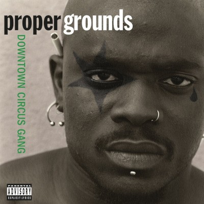 Proper Grounds - Downtown Circus Gang (Limited Edition 2022) - 180 gr. Vinyl