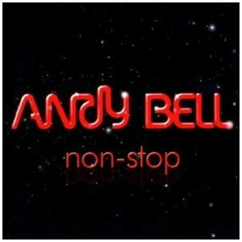Andy Bell - Non-Stop 