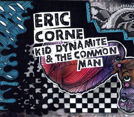 Eric Corne - Kid Dynamite & The Common Man (2015) 